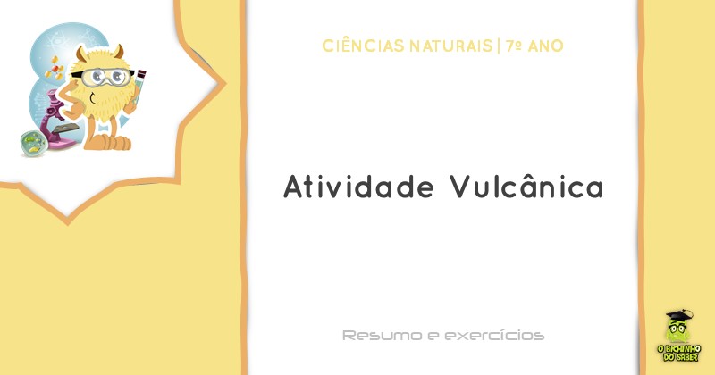 Ciencias Naturais 7 ano Atividade vulcanica vulcanismo O Bichinho do Saber